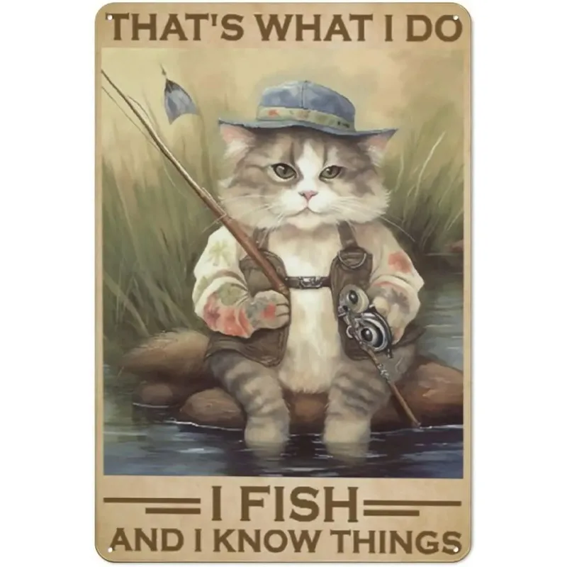 

Винтажный металлический жестяной знак, это то, что я делаю, рыба и я знаю вещи, Холщовый постер, Забавный постер для рыбалки кошки, забавный кот