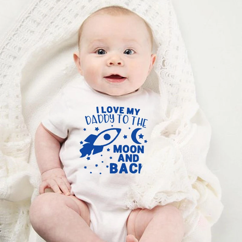 

I Love My Daddy To The Moon and Back Newborn Baby Bodysuits Short Sleeve Unisex Jumpsuits Summer Romper Funny Infant Clothes