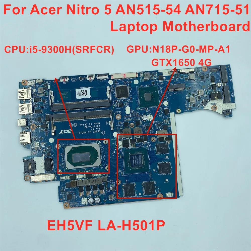 

NBQ5911005 EH5VF LA-H501P For Acer Nitro 5 AN515-54 AN715-51 Laptop Motherboard CPU i5-9300H SRFCR GTX1650 4G Mainboard