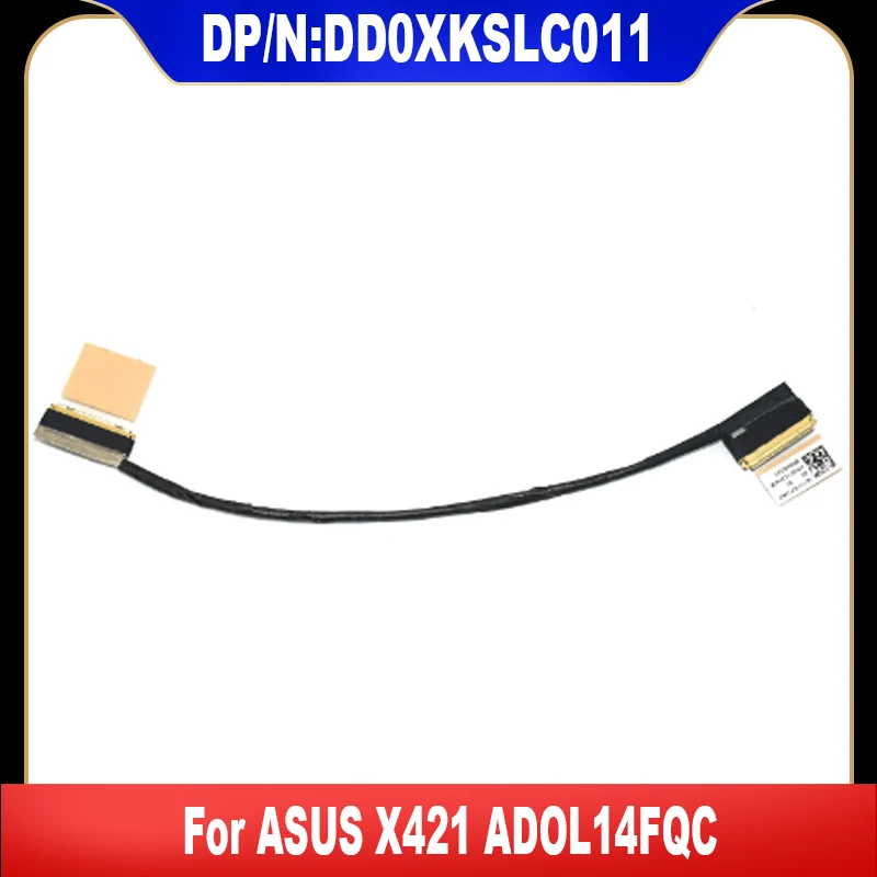 DD0XKSLC011 DD0XKSLC010 DD0XKSLC110 Новинка для ASUS X421 кабель ADOL14FQC EDP гибкие кабели Высокое качество Быстрая доставка