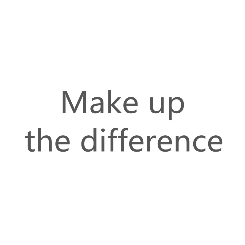 

Make up the difference
