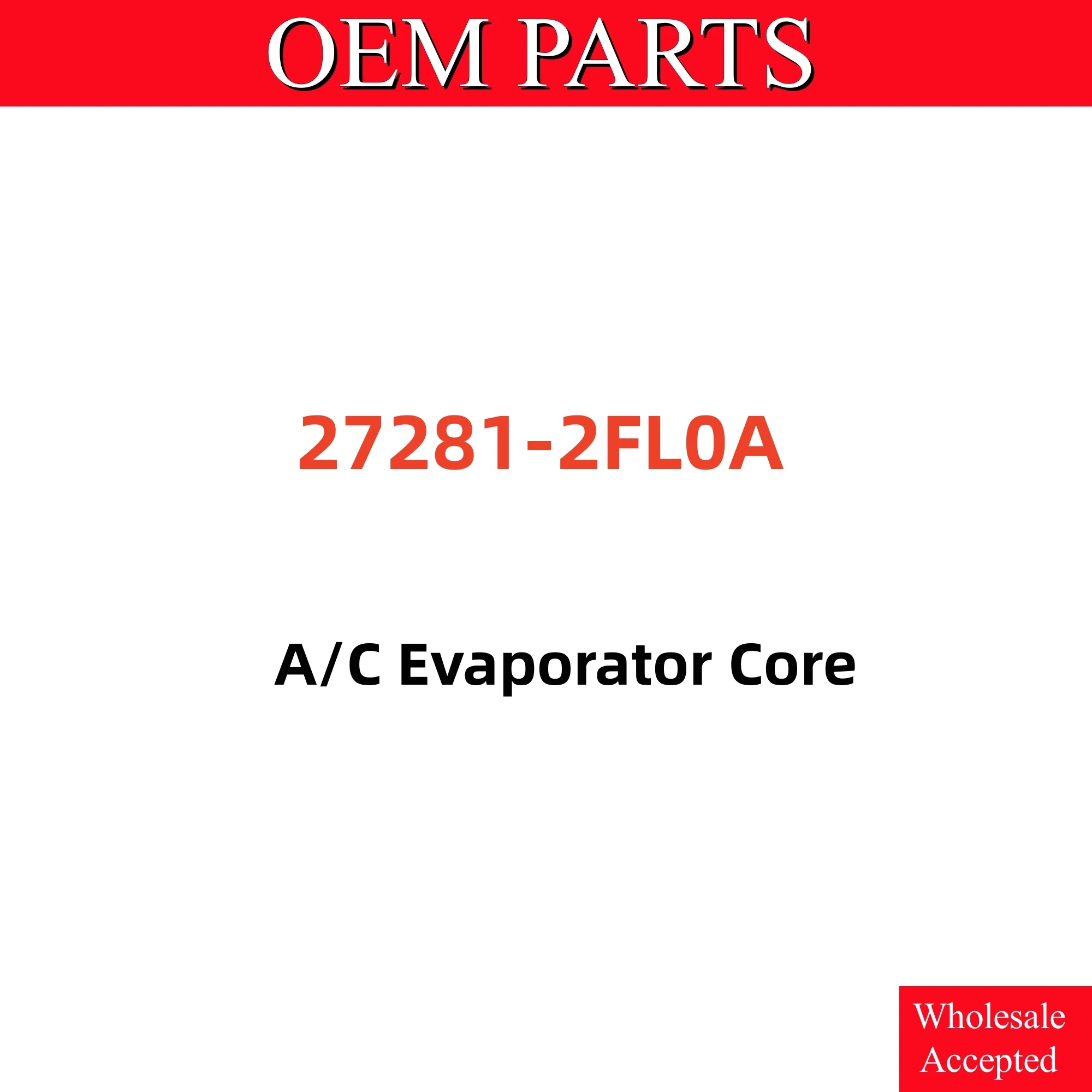 

A/C 27281-2FL0A Evaporator Core Cooling Coil 27281 2FL0A Air Conditioning Cooling 27281-2FL0A-A129 T70 Parallel Flow Condenser