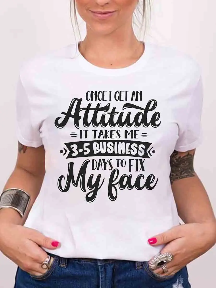 

Rheaclot Once I Get An Attitude It Takes Me 3-5 Business Day To Fix My Face Women's Regular T-shirts Female Short Sleeve Tee