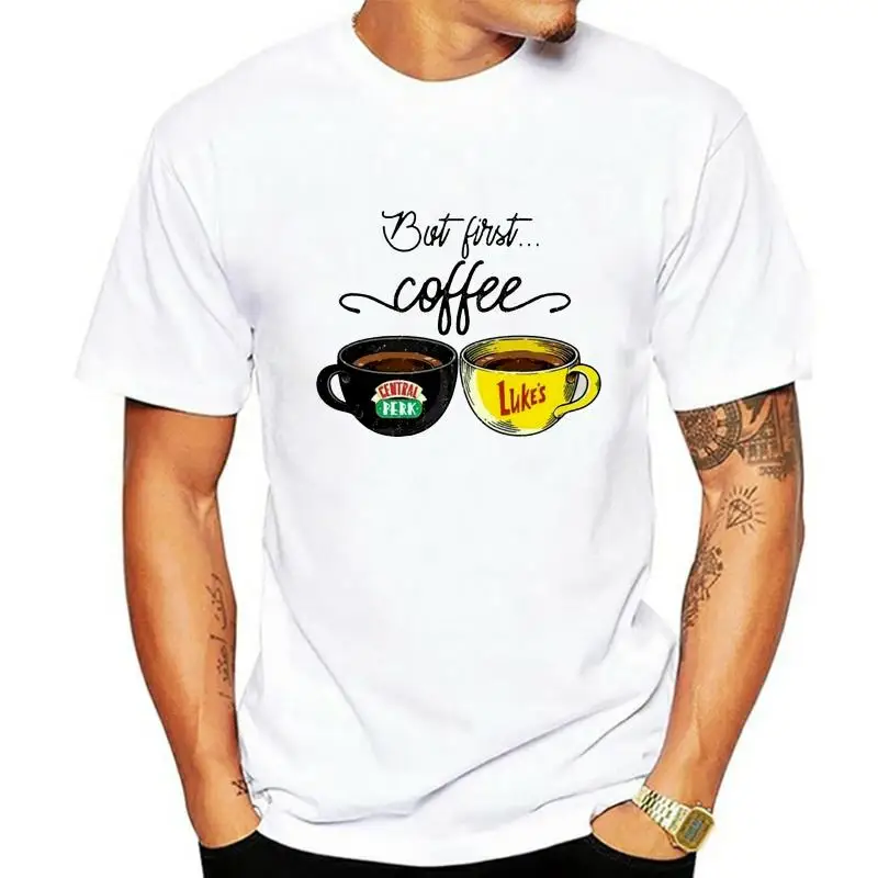 

But First Coffee Friends Gilmore Girls Men T Shirt Cotton S 6Xl White