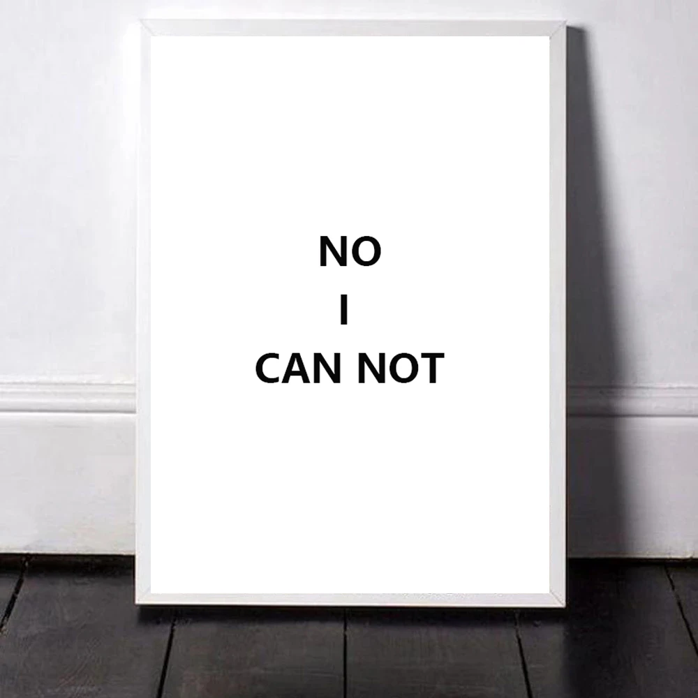 

Новая Минималистичная Черно-Белая настенная живопись No I Can фраза цитаты холст картина плакат и печать для украшения комнаты