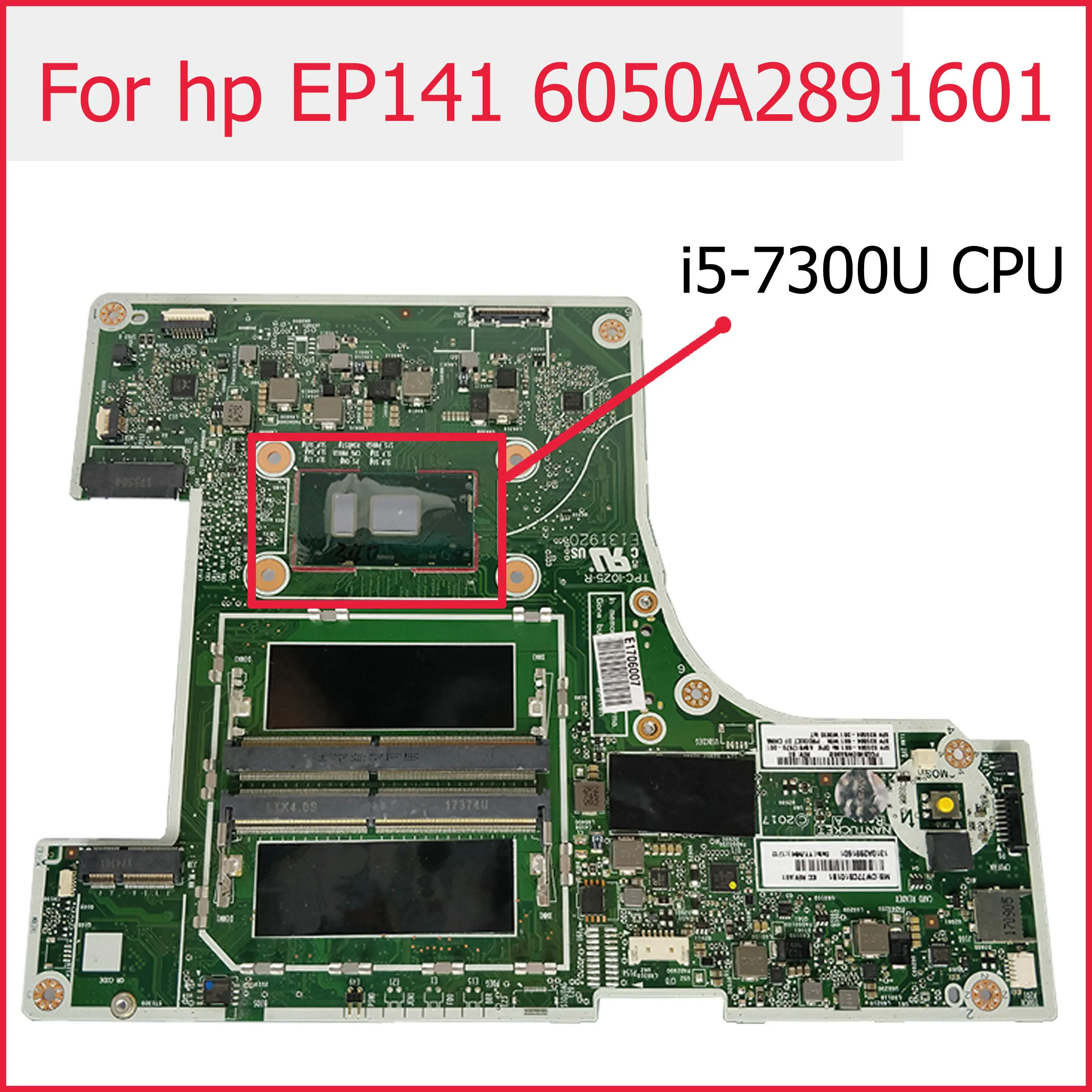 

TPC-I025 6050A2891601-MB-A01 For HP EP141 Laptop Motherboard 935504-301 935504-001 935504-601 with i5-7300U CPU 100% test ok