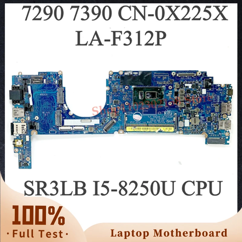 

X225X 0X225X CN-0X225X W/ SR3LB I5-8250U CPU High Quality For 7290 7390 Laptop Motherboard LA-F312P Mainboard 100% Working Well