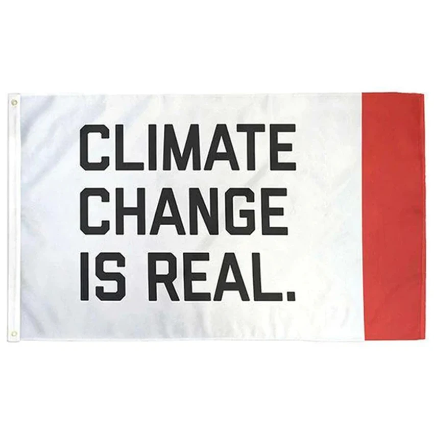 

Climate Change Is Real Flag 3x5FT Banner Outdoor Or Indoor Decoration Polyester Digital Print Advertising Parade