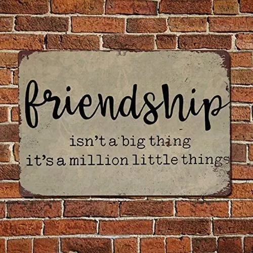 

Friendship Isn't A Big Thing It's A Million Little Things Metal Sign Hanging,Quote Saying Words Aluminum Sign