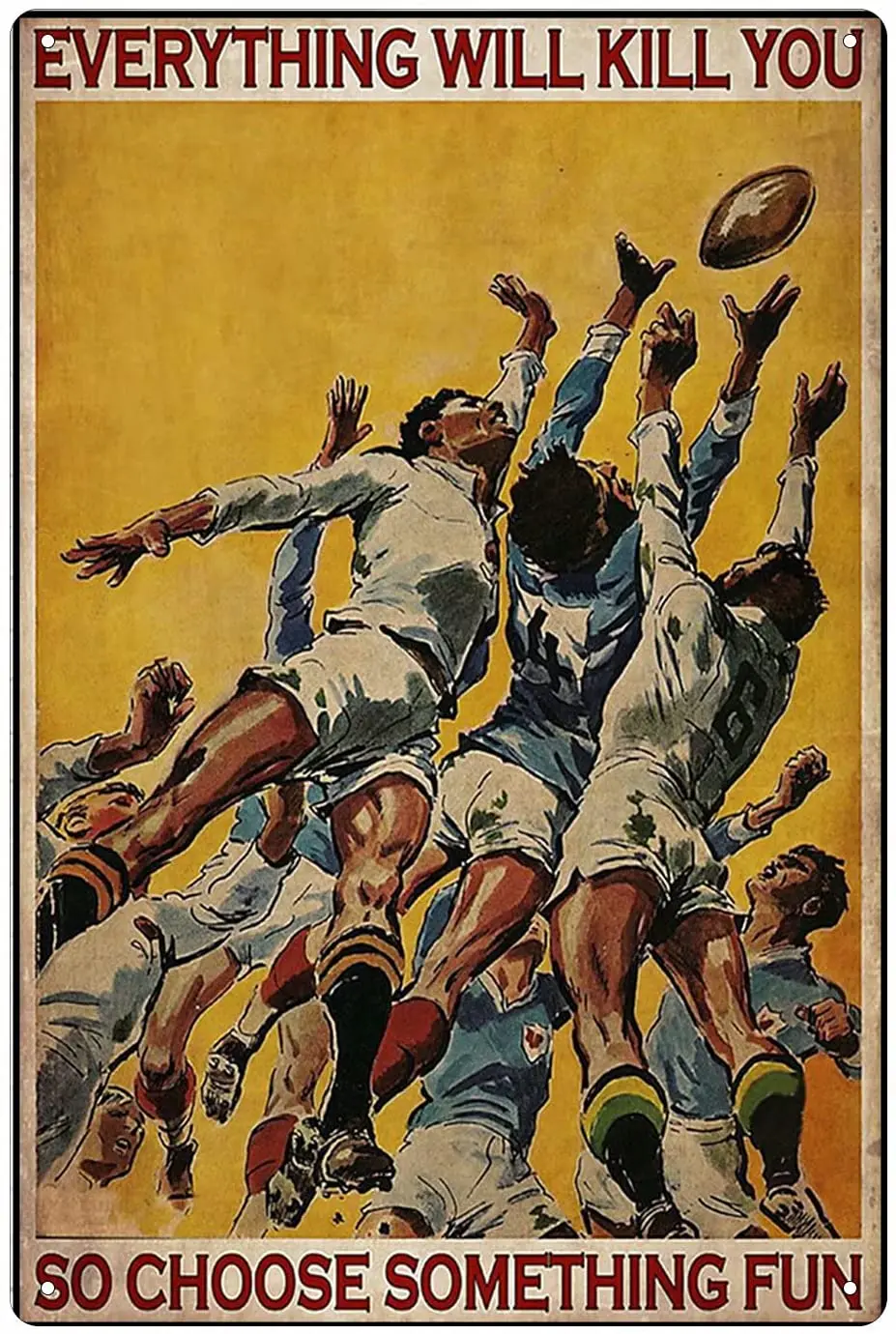 

Golf Rugby Tin Sign Vintage Poster Wall Decoration Gift Everything Will Kill You Home Bar Club Beach Cafe Restaurant Bedroom
