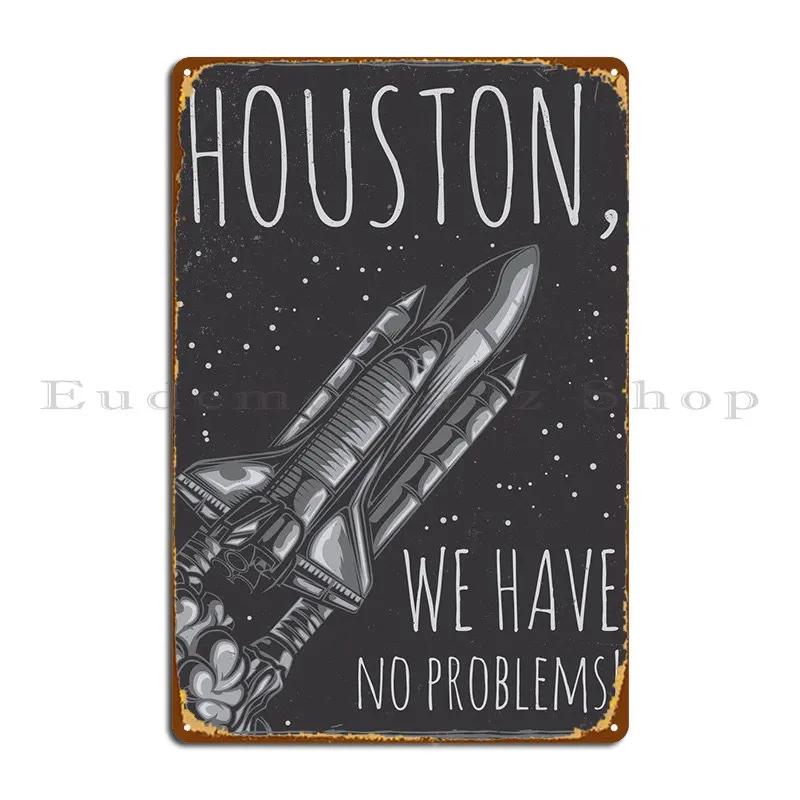 

Houston No Problem Metal Sign Party Cave Club Printing Kitchen Tin Sign Poster