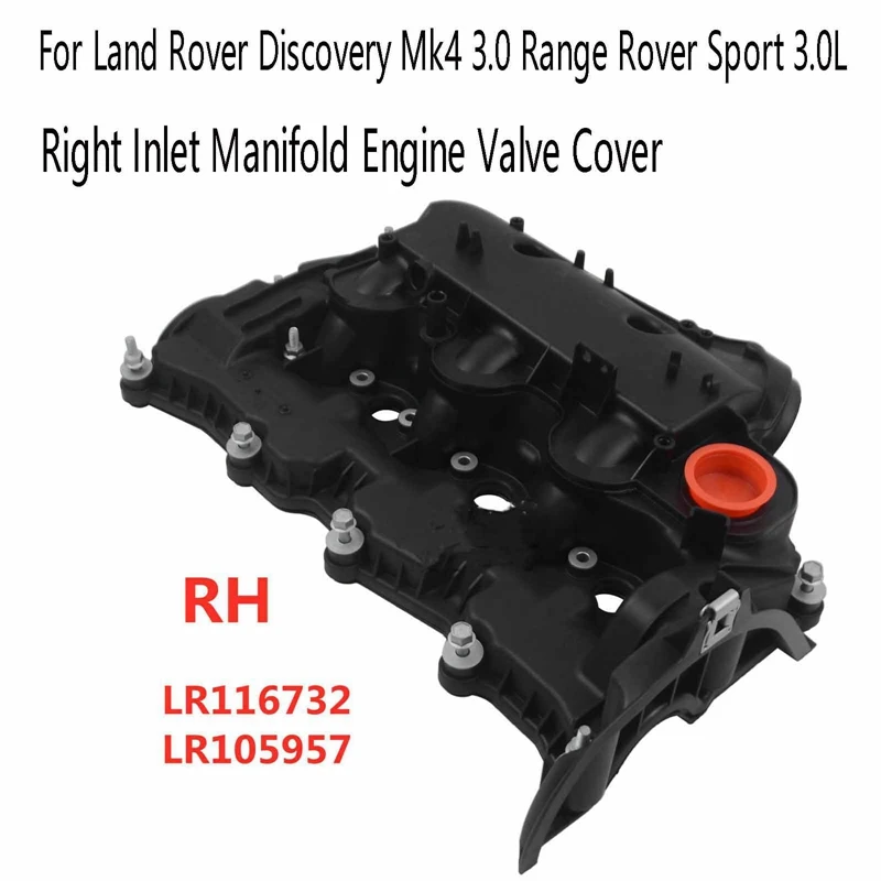 

Right Inlet Manifold Engine Valve Cover LR074623 LR105957 for Land Rover Discovery Mk4 3.0 Range Rover Sport 3.0L