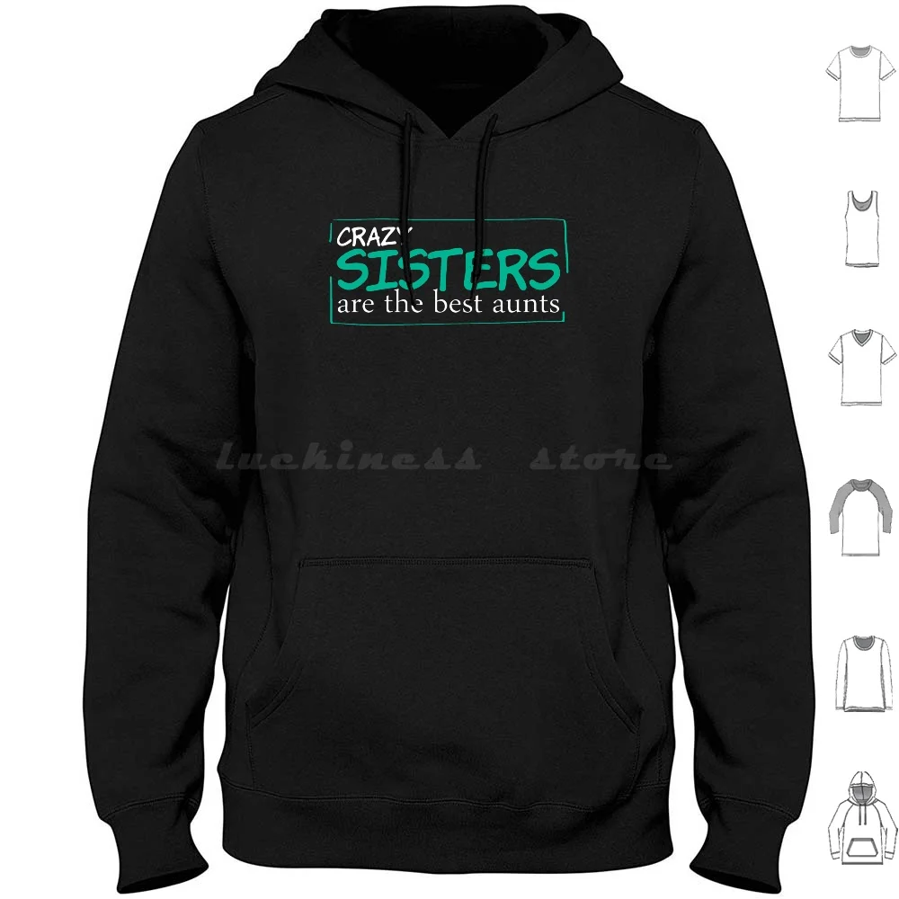 Crazy Sisters Are The Best Aunts Hoodies Long Sleeve Make Funny Family Niece Nephew Dog Store Poly Cotton
