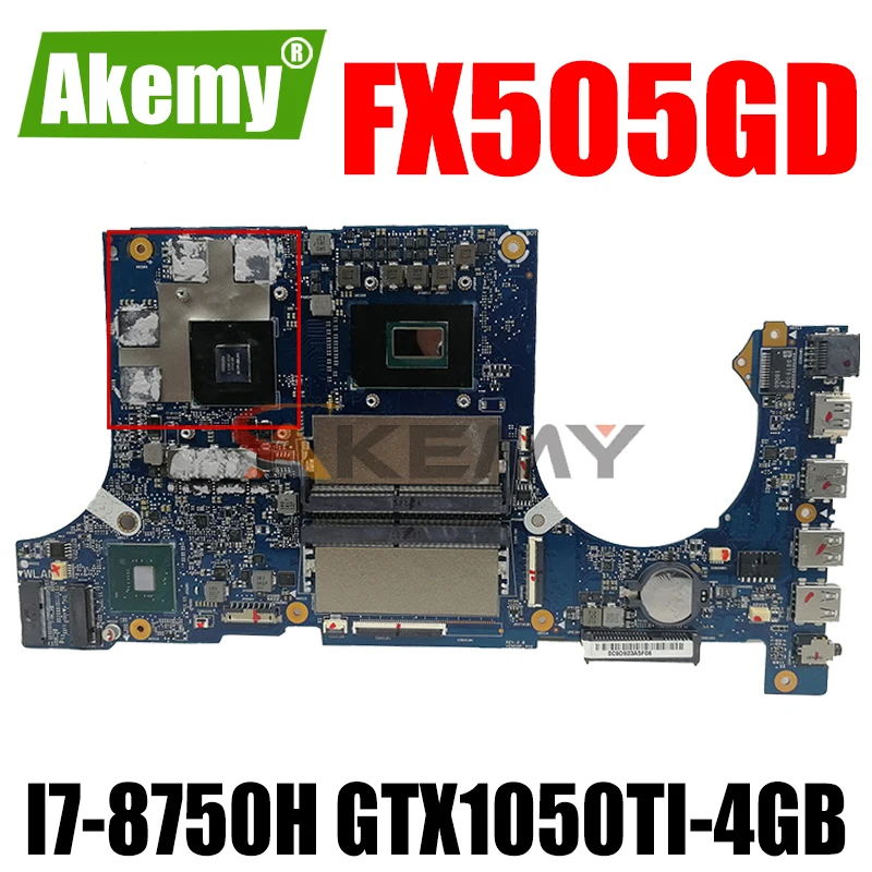 

Akemy FX505GD/MB Laptop motherboard for ASUS TUF Gaming FX505GE FX505GD FX505G original mainboard I7-8750H GTX1050TI-4GB
