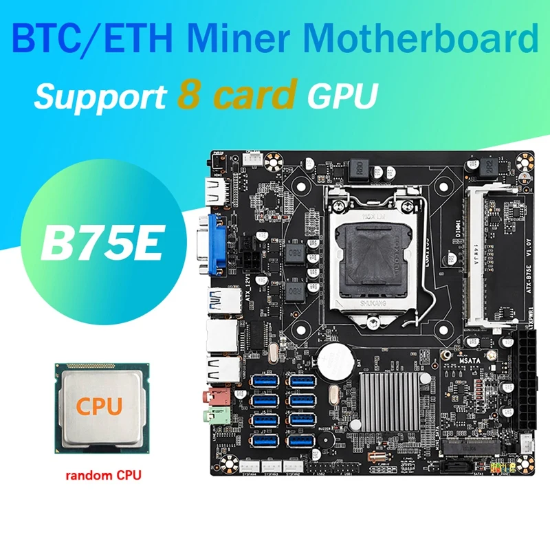 

B75E 8 Card BTC Mining Motherboard With Random CPU B75 Chip LGA1155 DDR3 RAM MSATA ETH Miner Supports 8 USB3.0 Ports