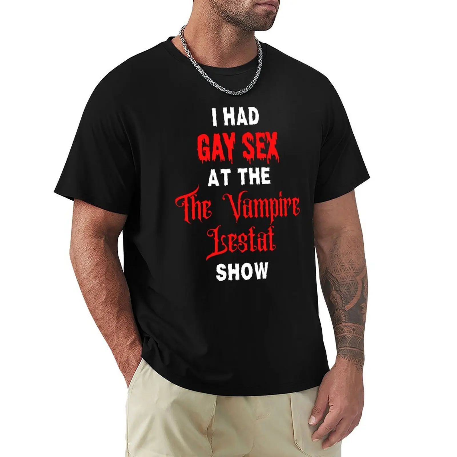 HAD [REDACTED] AT LESTAT'S SHOW AND ALL I GOT WAS THIS LOUSY ФУТБОЛКА Футболки с рисунком футболки