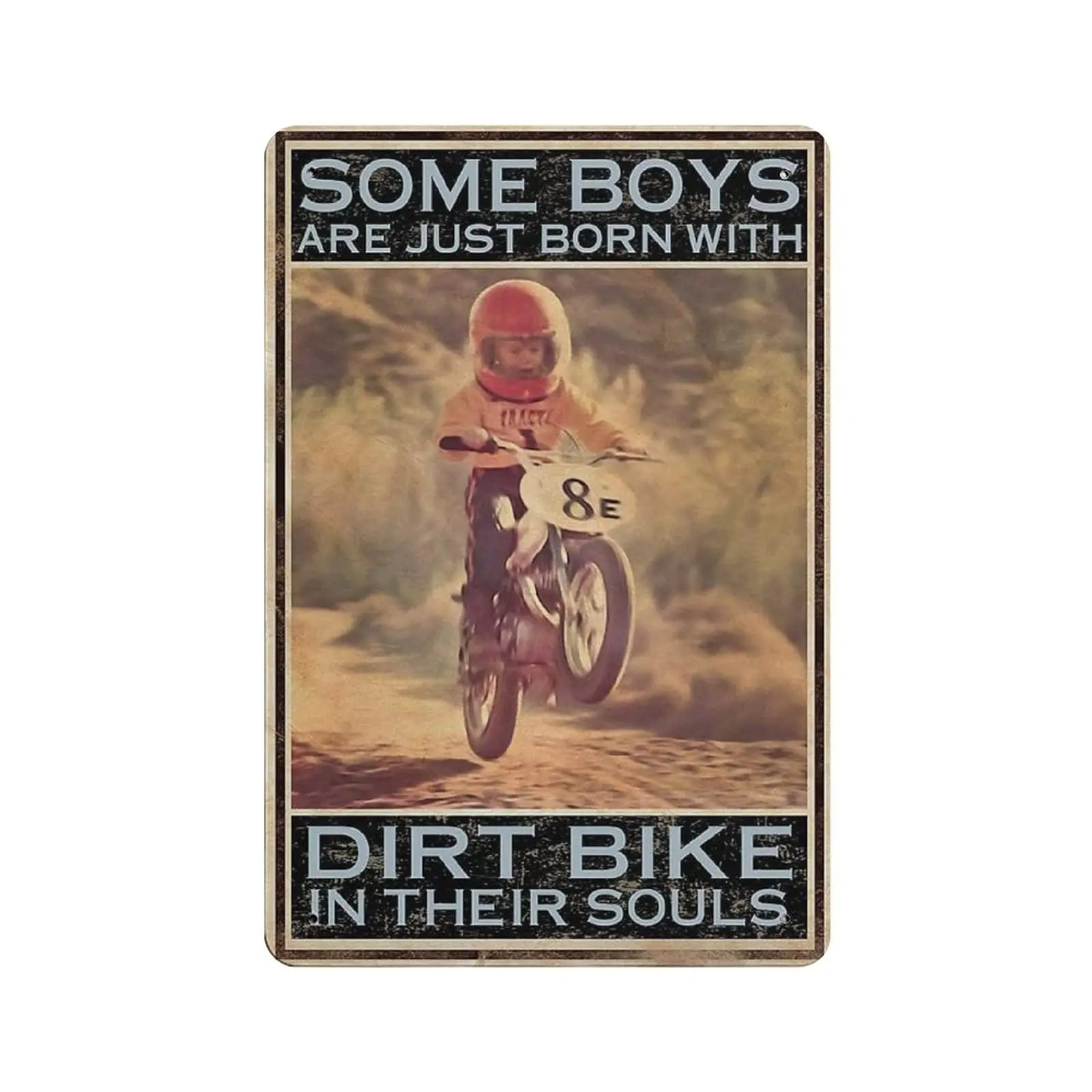 

PPFINE Metal Tin Sign Some Boys Are Just Born with Dirt Bike in Their Souls Vintage Tin Poster Metal Sign Wall Decoration Countr