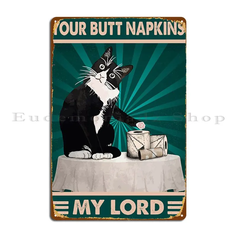 

Your Butt Napkins My Lord Metal Sign Home Painting Cinema Printed Wall Cave Tin Sign Poster
