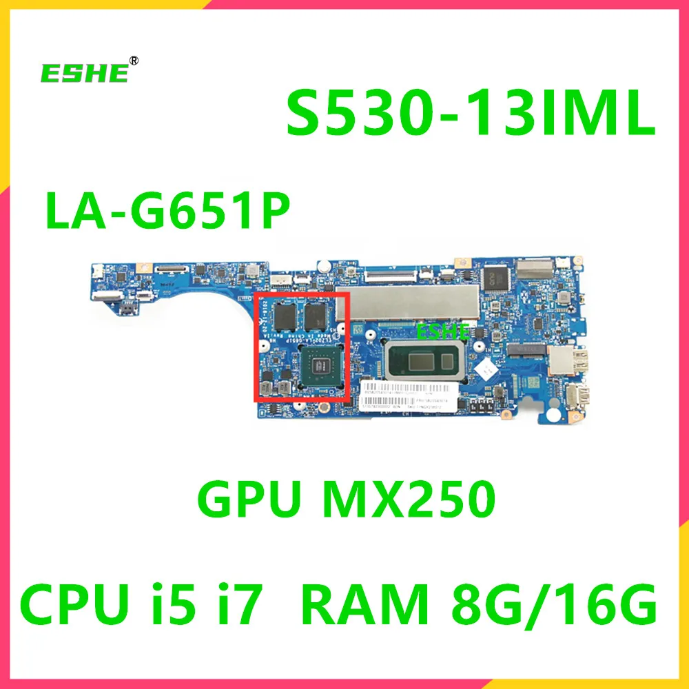 

LA-G651P для Lenovo ideapad S530 S530-13IML S530-13IWL, материнская плата для ноутбука с процессором I5 I7 MX250 GPU RAM 8G/16G 5B20S43010