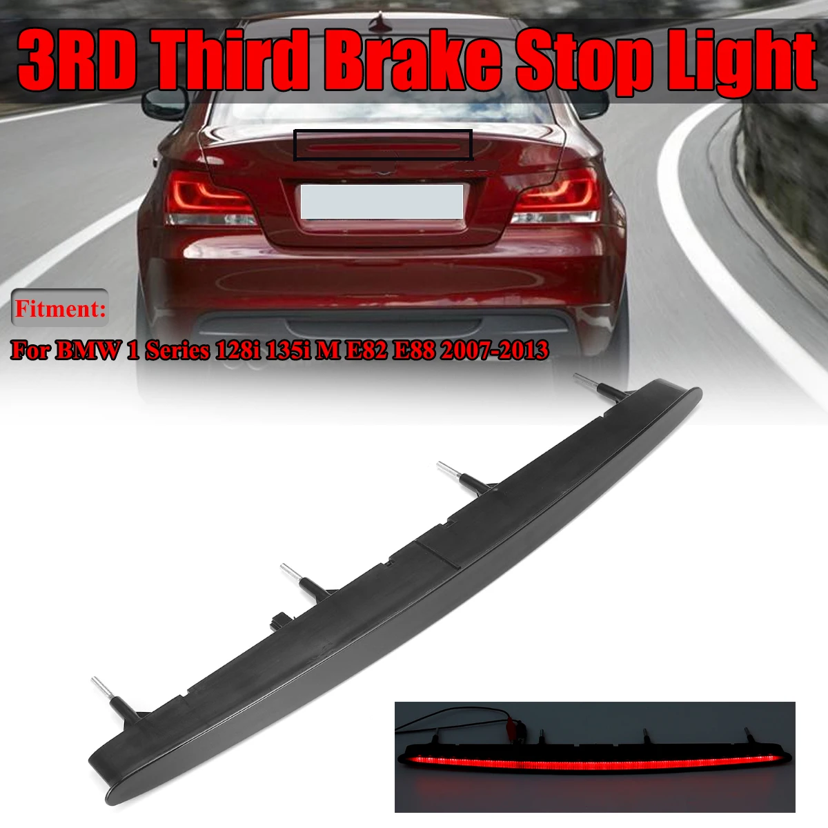 

LED Rear 3RD Third Brake Light Tail Light Car High Stop Light For BMW 1 Series 128I 135I M E82 E88 2007-2013 63257164978