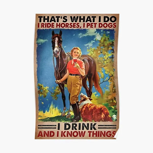 

That Is What I Do I Ride Horses I Pet Do Poster Modern Print Funny Mural Picture Wall Room Home Art Painting Vintage No Frame