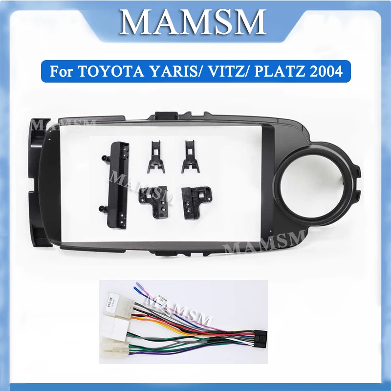 

MAMSM Car Frame Fascia Adapter Android Radio Fitting Panel Kit For TOYOTA YARIS/ VITZ/ PLATZ 2004