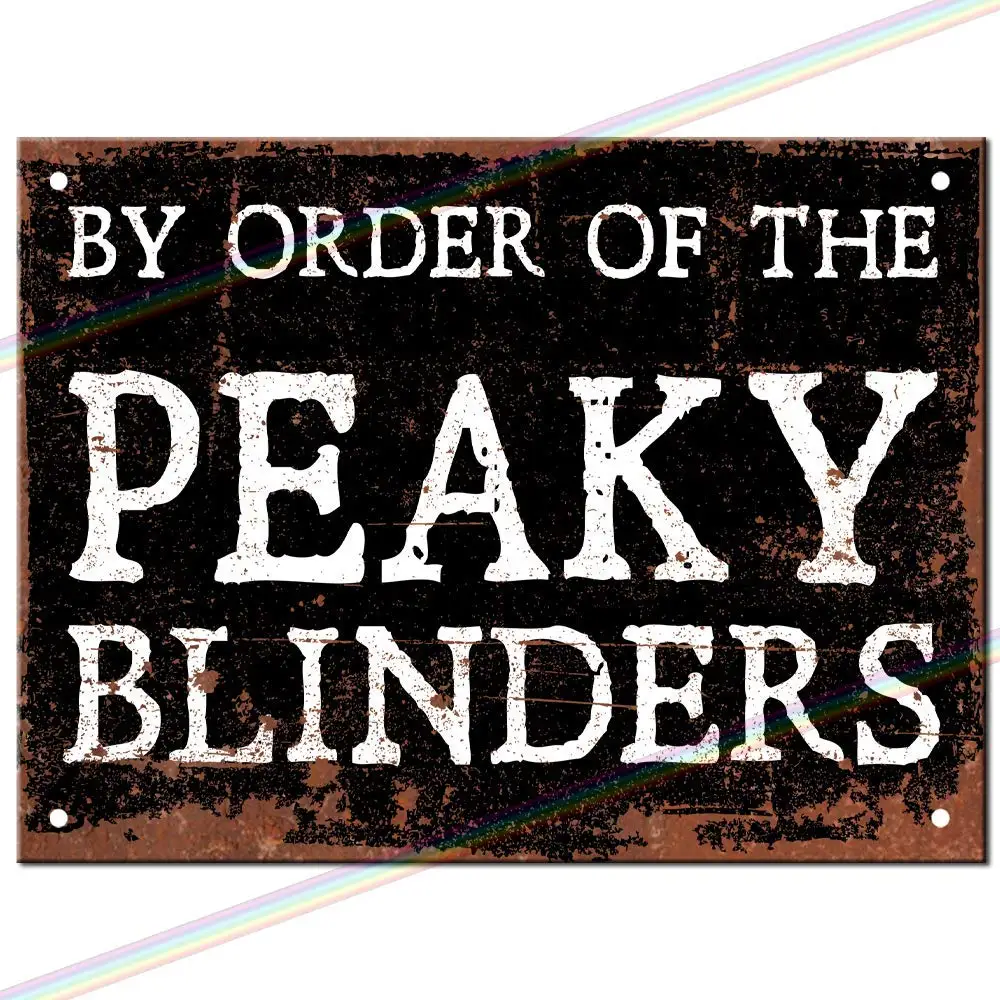 

Metal Signs - By Order of The Peaky Blinders Man Cave Tin Metal Sign Hanging Wall Plaque Kitchen Shed Garage. Small