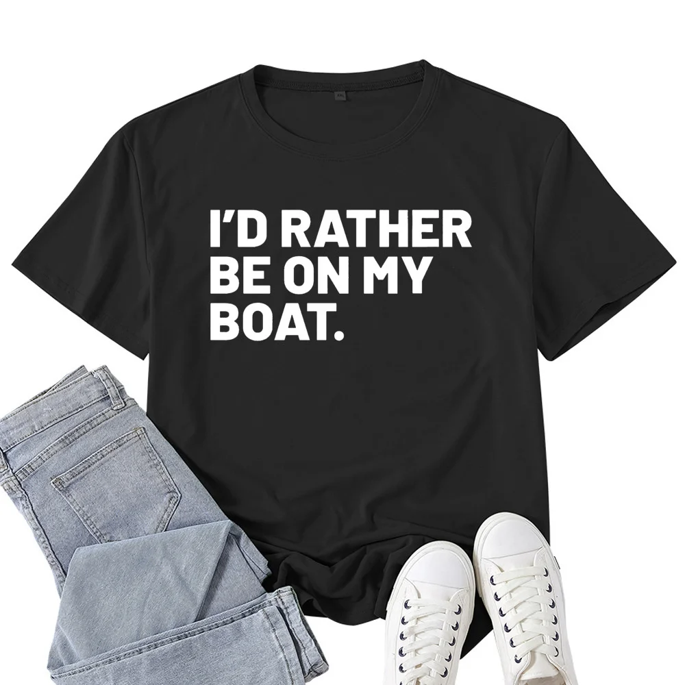 

Rather Be On My Boat Letter Women T Shirt Short Sleeve Women Tshirt Tee Shirt Tops