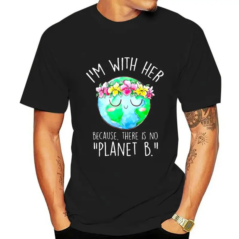 

Camiseta de hombre I'm With Her Because No hay planeta B Día de la tierra, camiseta para mujer