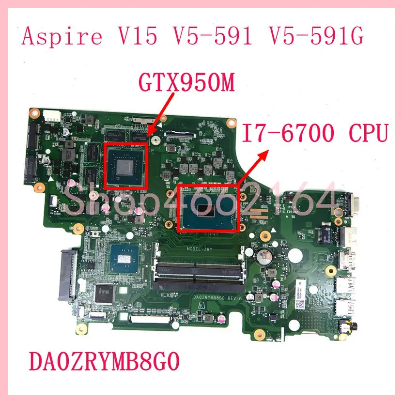

For ACER Aspire V15 V5-591 V5-591G T5000 Laptop Motherboard with I7-6700HQ CPU GTX950M 2GB DA0ZRYMB8G0 Mainboard 100% test OK