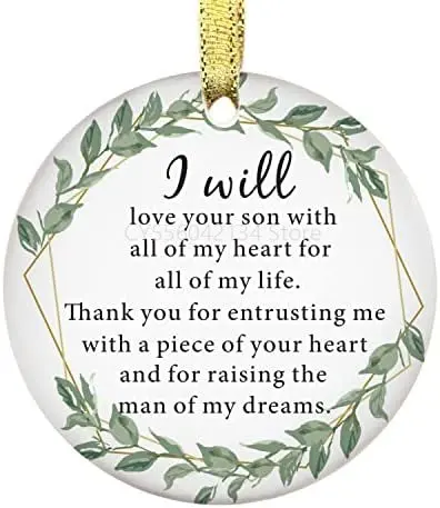 

Wedding Ornament Gift for Mother of The Groom Future Mother in Law I Will Love Your Son with All of My Heart for All of My Life