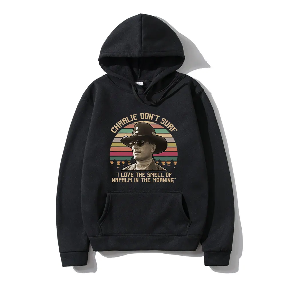 

Vintage Apocalypse Now Charlie Don't Surf Hoodie Cotton Hoodies Film I Love The Smell of Napalm In The Morning Sweatshirts