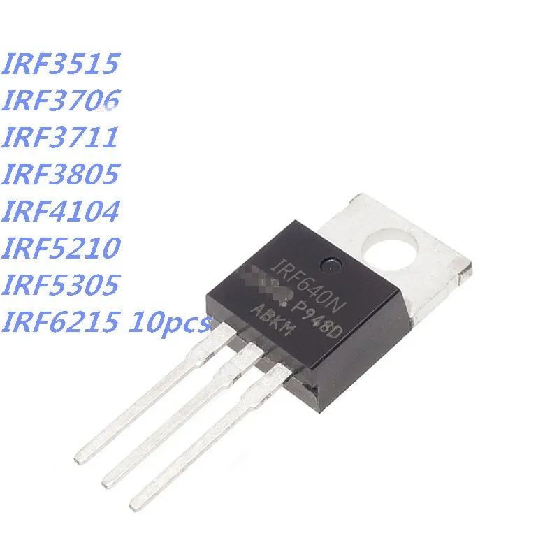 10 шт. Новый IRF3515 IRF3706 IRF3711 IRF3805 IRF4104 IRF5210 IRF5305 IRF6215 TO-220