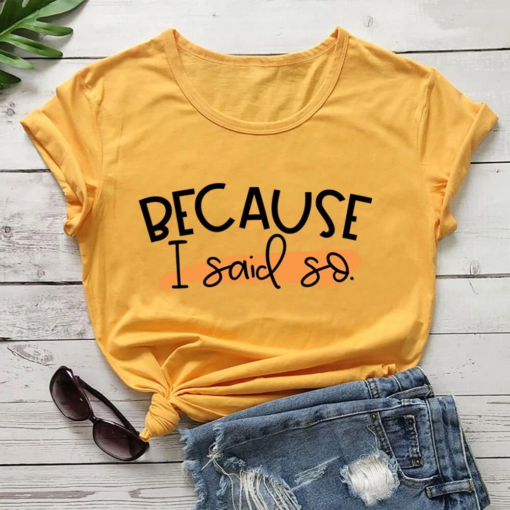 

2021 because I said so lettered short sleeve T-shirt