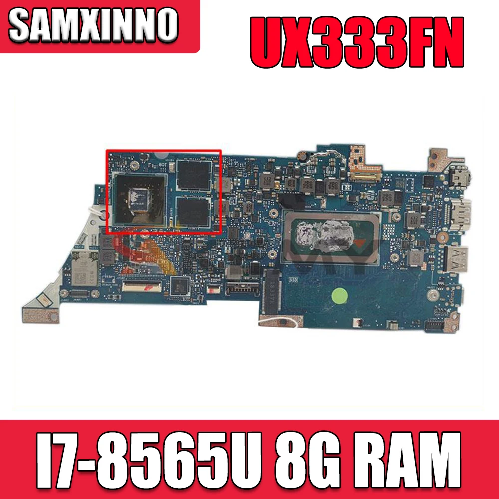 

SAMXINNO UX333FN notebook mainboard 8G/I7-8565U V2G For ASUS ZenBook 13 UX333F UX333 U3300F Laotop Mainboard Motherboard test ok
