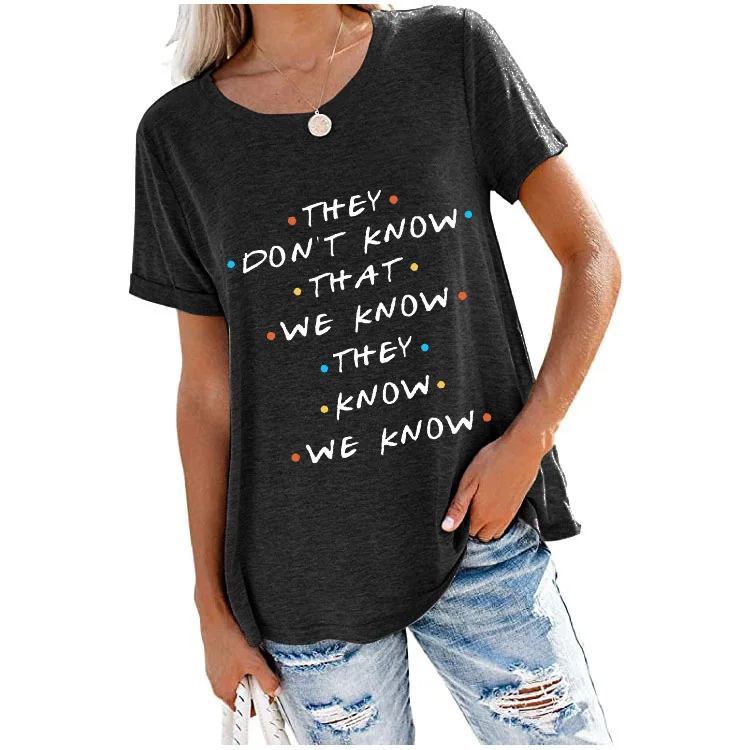 

THEY DON'T KNOW THAT WE KNOW THEY KNOW WE KNOW Funny Best Friends Forever Tshirt Friend Shirts for Women