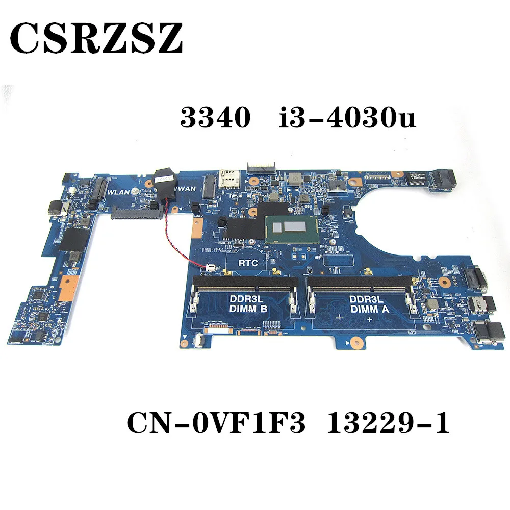 Высококачественная материнская плата для ноутбука Dell Latitude 3340 с центральным процессором i3-4030u 0VF1F3 VF1F3 13229-1, отличная работа