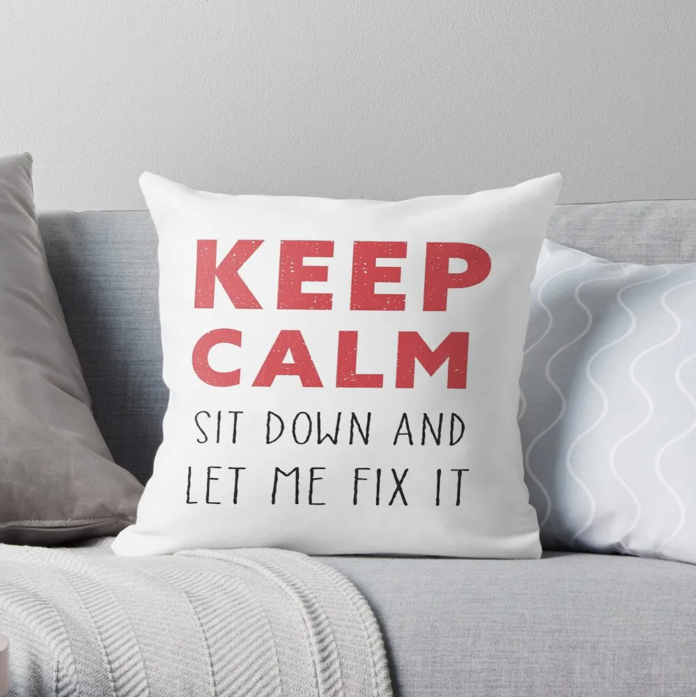 

Keep Calm Sit Down And Let Me Fix It Throw Pillow Print Zipper Decorative Pillowcase Car Cushion Cover Pillow Core Not Included
