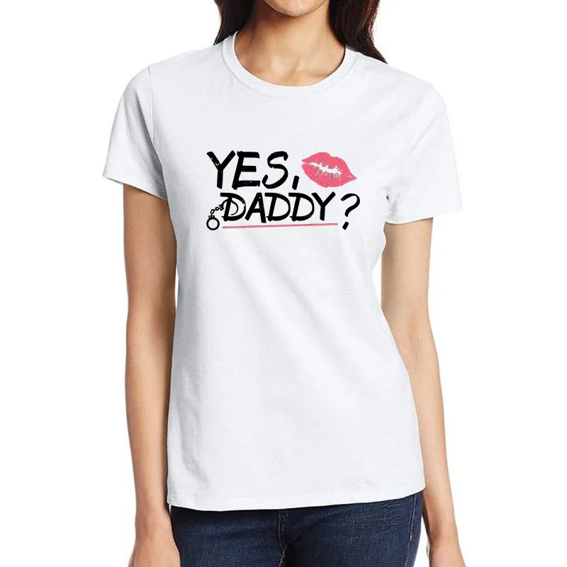 

Yes Daddy BDSM Dom Kinky Style T-shirt Hotwife Humor Fun Flirty Print Cotton Tee Shirt Sugar Baby Naughty Submissive Tops