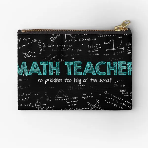 

Math Teacher No Problem Too Big Or Too Zipper Pouches Packaging Socks Cosmetic Wallet Money Panties Coin Key Pocket Men Bag