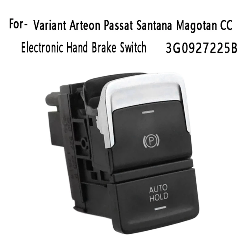 

3G0927225B Car Electronic Hand Brake Switch Button Replacement Accessories For Variant Arteon Passat Santana Magotan CC