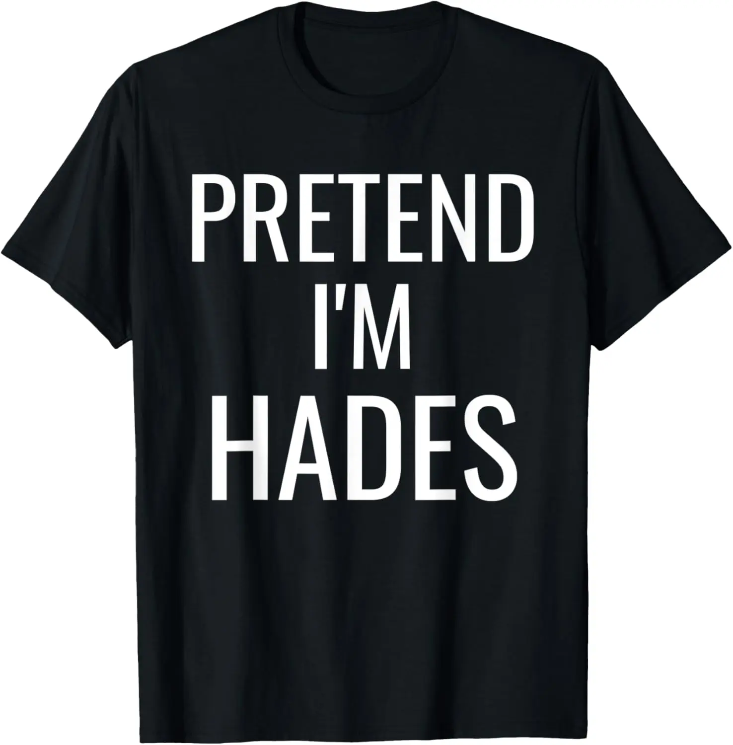 Pretend I'm Hades Funny Lazy Halloween Greek God Costume T-Shirt