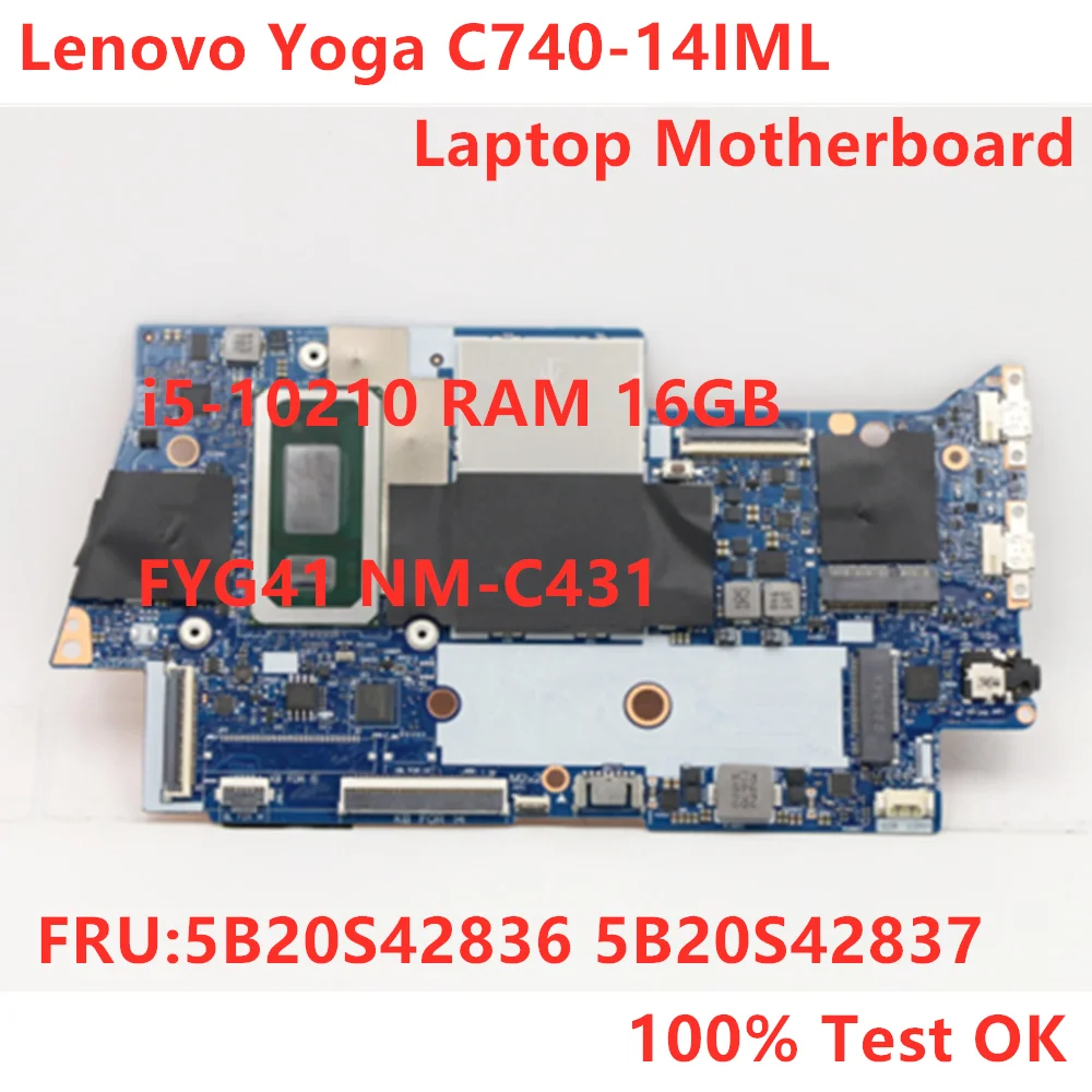 

Lenovo Yoga C740-14IML YOGA C740-14 Laptop Motherboard FYG41 NM-C431 Motherboard CPU i5-10210U RAM 8GB 5B20S42836 5B20S42837