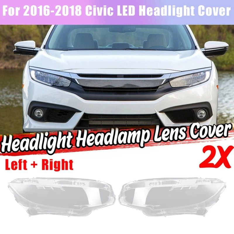 

LED Headlight Lens Cover Head Light Lamp Shade Headlight Shell Glass Cover for 2016-2018 Honda Civic Pair LH and RH
