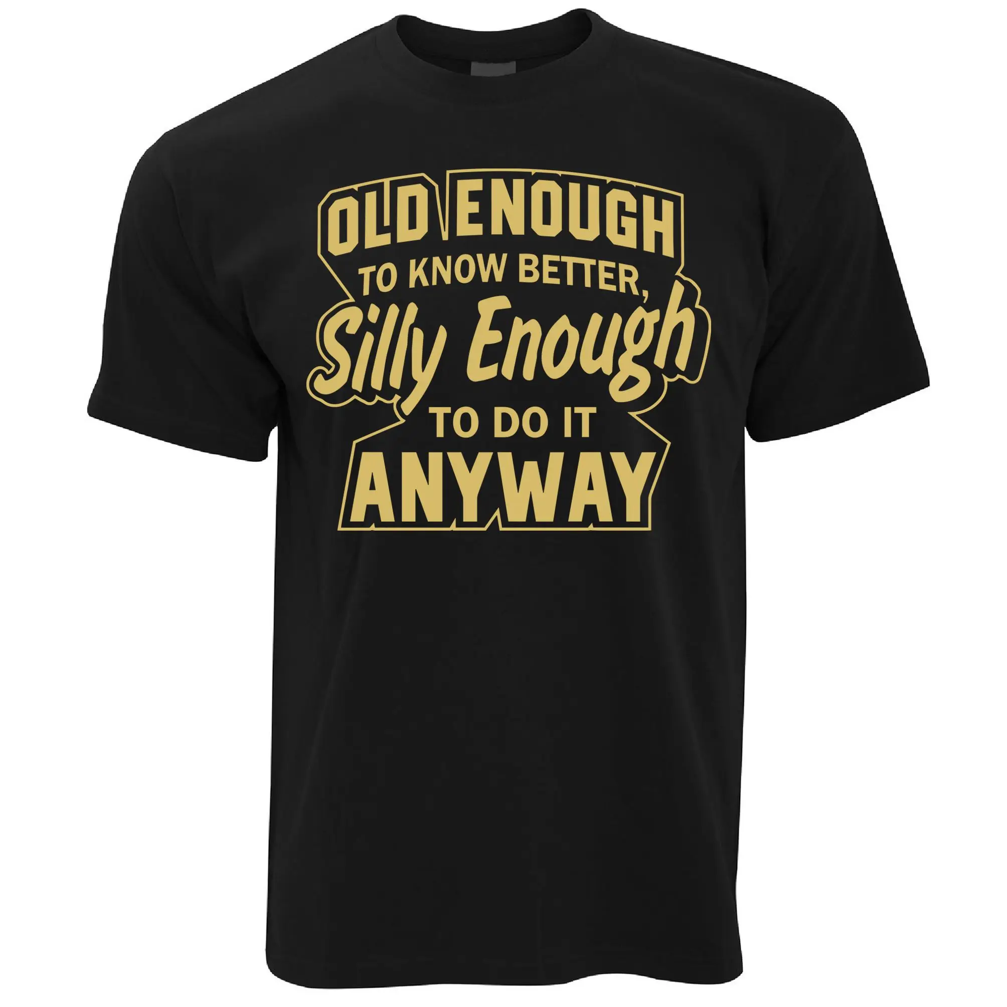 

Мужская футболка достаточно старого, достаточно глупый, смешная шутка, лозунг для пожилых людей, жевательная Подарочная футболка