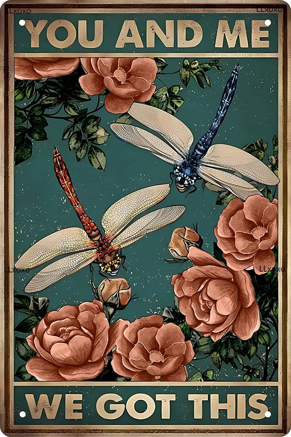 

Rose Garden Dragonfly Decorative Vintage Metal Tin Sign - You and Me We Got This - Home Office Wall Decor Metal Poster Gift