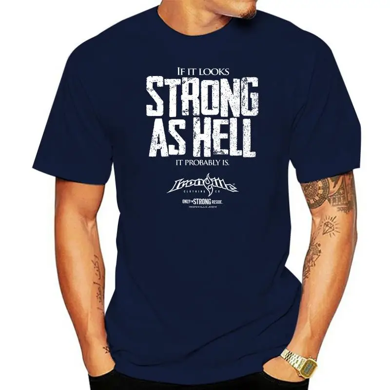 

Ironville If It Looks Strong As Hell It Probably Is Powerlifting T Shirt O Neck T Shirt Men