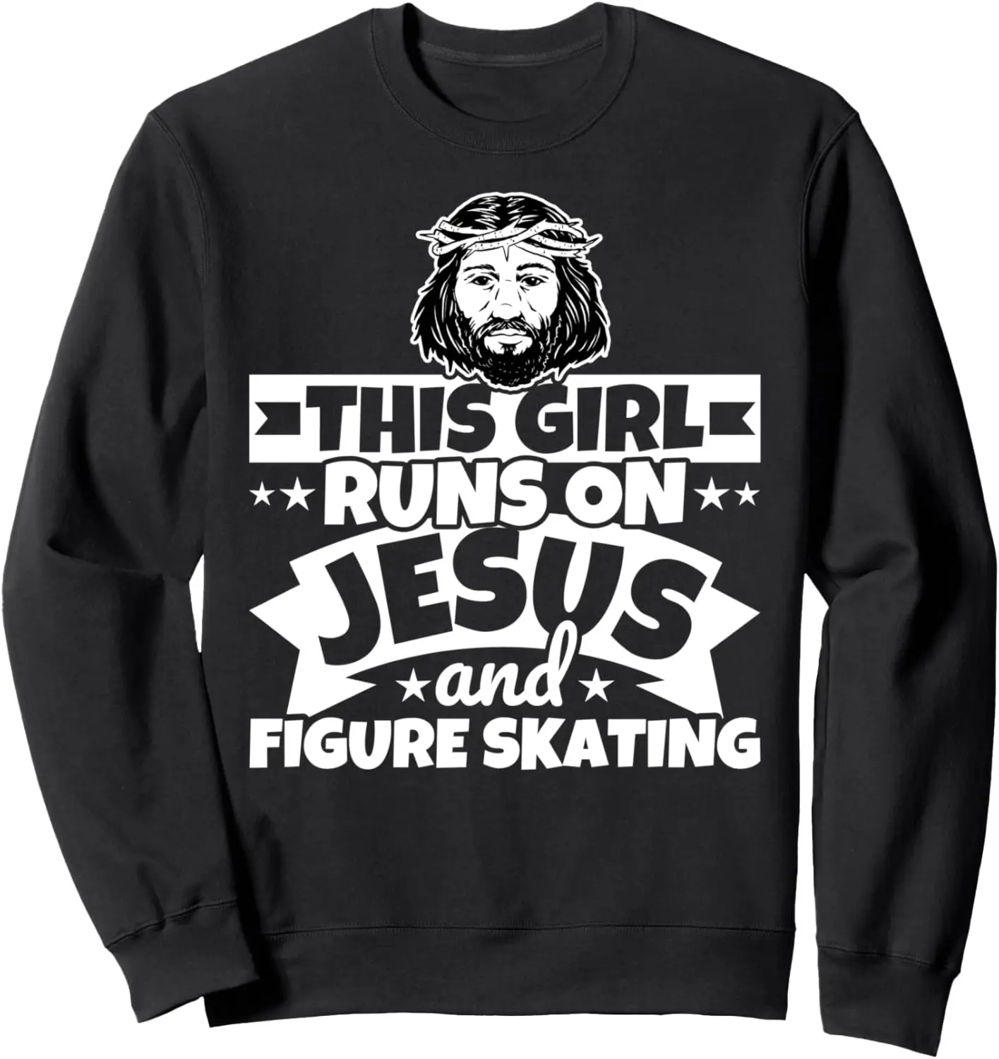 Girl runs on Jesus and Figure skating Sweatshirt