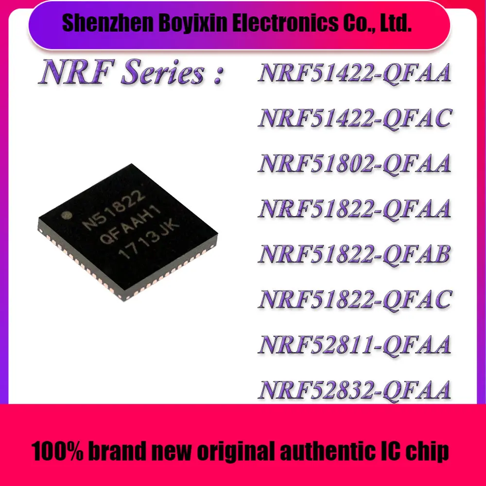 

NRF51422-QFAA NRF51422-QFAC NRF51802-QFAA NRF51822-QFAA NRF51822-QFAB NRF51822-QFAC NRF52811-QFAA NRF52832-QFAA NRF IC Chip QFN