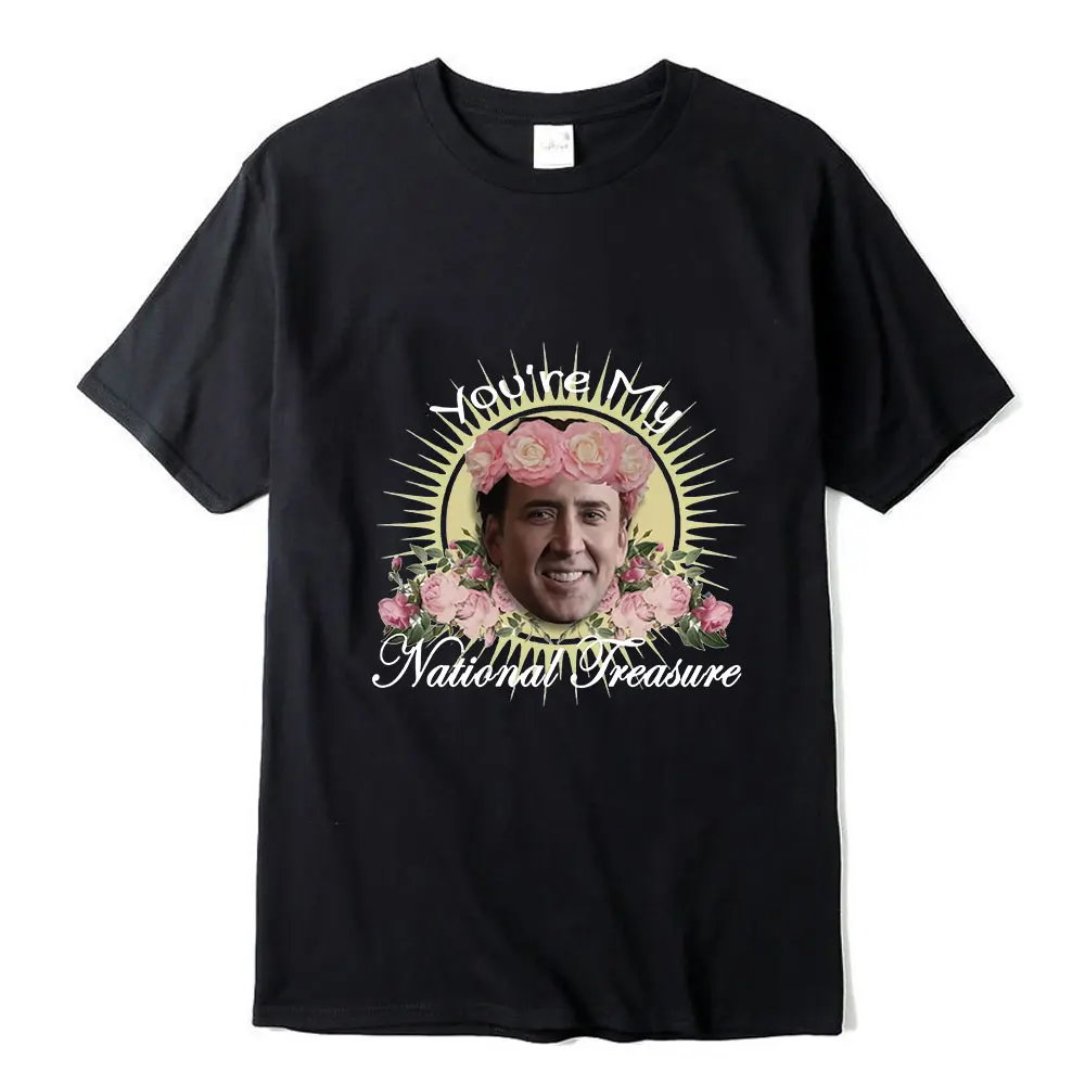 

You're My National Treasure Nicolas Cage New Summer Short-sleeved 100% Cotton Loose Sports Unisex T-shirt Simple Trend Oversized